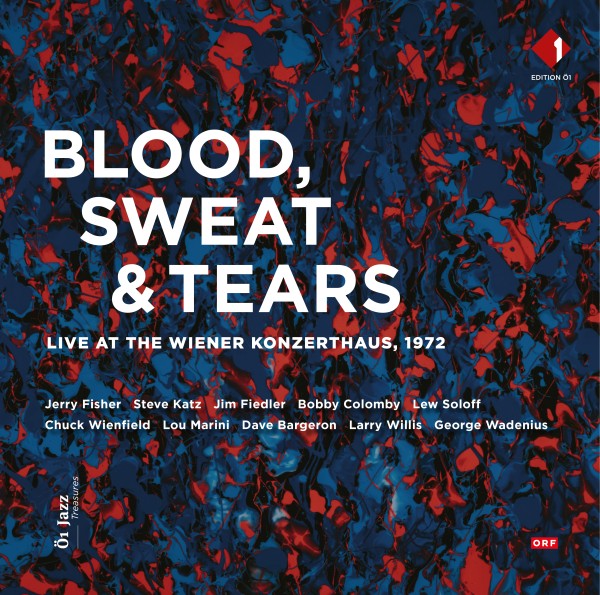 Blood, Sweat &amp; Tears (Live at the Wiener Konzerthaus 1972)