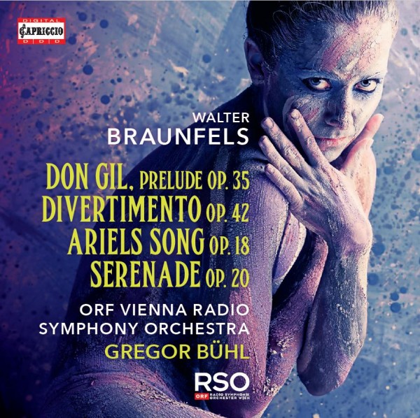 Walter Braunfels: Don Gil - Prelude · Divertimento for Radio Orchestra · Ariel&#039;s Song · Serenade